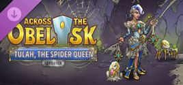 Across the Obelisk: Tulah, the Spider Queen prices