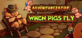 Prezzi di Adventurezator: When Pigs Fly