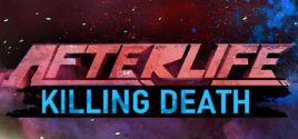 AFTERLIFE: KILLING DEATH System Requirements