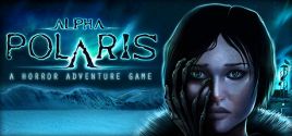 Configuration requise pour jouer à Alpha Polaris : A Horror Adventure Game