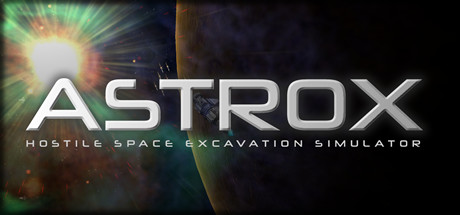Astrox: Hostile Space Excavation System Requirements