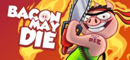 Bacon May Die System Requirements