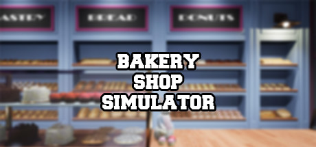 Bakery Shop Simulator系统需求