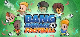 Preços do Bang Average Football – Play, Manage, Create