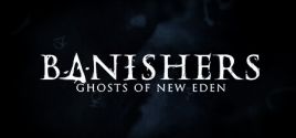 Prix pour Banishers: Ghosts of New Eden