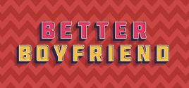 Better Boyfriend Requisiti di Sistema