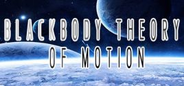 BLACKBODY THEORY OF MOTION prices