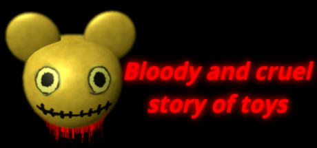 Bloody and cruel story of toys 가격