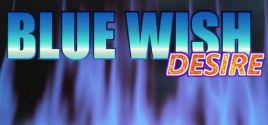 Configuration requise pour jouer à BLUE WISH DESIRE