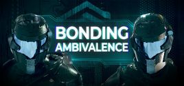 Bonding Ambivalence System Requirements