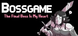 Configuration requise pour jouer à BOSSGAME: The Final Boss Is My Heart