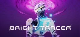 BRIGHT TRACER System Requirements