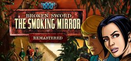 Prix pour Broken Sword 2 - the Smoking Mirror: Remastered
