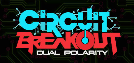 Circuit Breakout: Dual Polarityのシステム要件