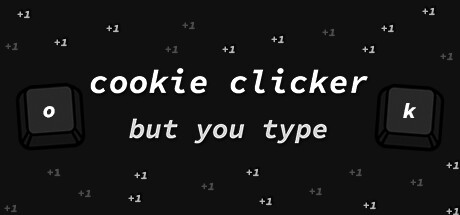 Configuration requise pour jouer à Cookie Clicker but You Type