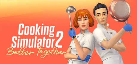 Cooking Simulator 2: Better Together系统需求