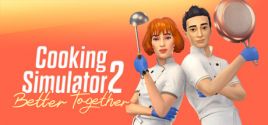 Cooking Simulator 2: Better Togetherのシステム要件