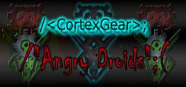CortexGear: AngryDroids prices