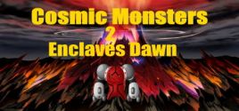 Cosmic Monsters 2 Enclaves Dawn - yêu cầu hệ thống