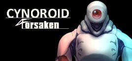 CYNOROID FORSAKEN System Requirements