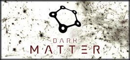 Dark Matter系统需求