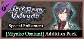 Configuration requise pour jouer à Dark Rose Valkyrie: Special Enlistment [Miyako Osatani] Addition Pack