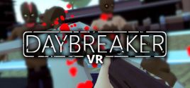 Daybreaker VR系统需求