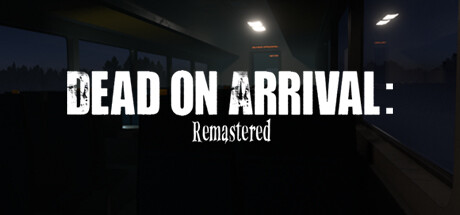 Configuration requise pour jouer à Dead on Arrival: Remastered