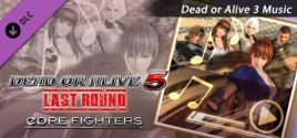 Configuration requise pour jouer à DEAD OR ALIVE 5 Last Round: Core Fighters Add "DEAD OR ALIVE 3 Music"