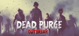 Dead Purge: Outbreak 价格