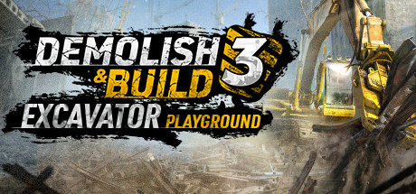 Demolish & Build 3: Excavator Playground System Requirements