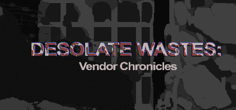 Desolate Wastes: Vendor Chronicles 价格