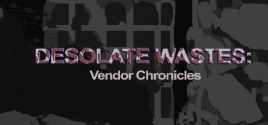 Preços do Desolate Wastes: Vendor Chronicles
