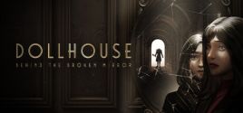 Dollhouse: Behind the Broken Mirror цены