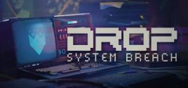 Configuration requise pour jouer à DROP - System Breach