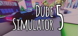 Dude Simulator 5のシステム要件