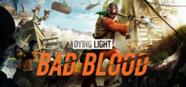 Dying Light: Bad Blood цены