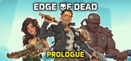 Edge Of Dead Prologue Requisiti di Sistema