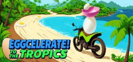 Configuration requise pour jouer à Eggcelerate! to the Tropics