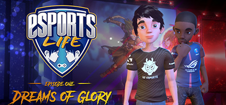 Esports Life: Ep.1 - Dreams of Glory System Requirements