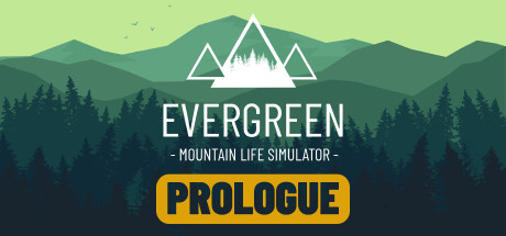 Evergreen - Mountain Life Simulator: PROLOGUE System Requirements