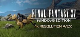 FFXV WINDOWS EDITION 4K Resolution Pack System Requirements