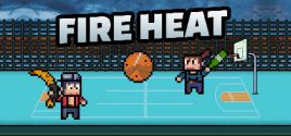 FIRE HEAT System Requirements