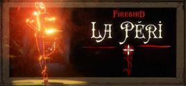 Configuration requise pour jouer à Firebird - La Peri