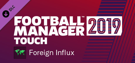 Wymagania Systemowe Football Manager 2019 Touch - Foreign Influx