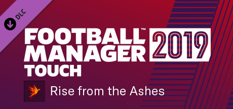 Wymagania Systemowe Football Manager 2019 Touch - Rise from the Ashes Challenge