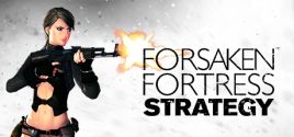 Forsaken Fortress Strategy ceny