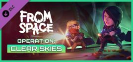 From Space - Operation Clear Skies価格 