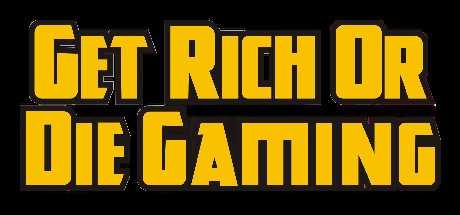 Get Rich or Die Gaming 价格