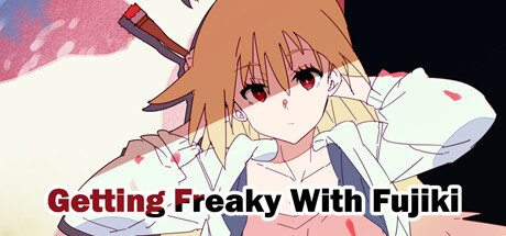 Getting Freaky With Fujiki価格 